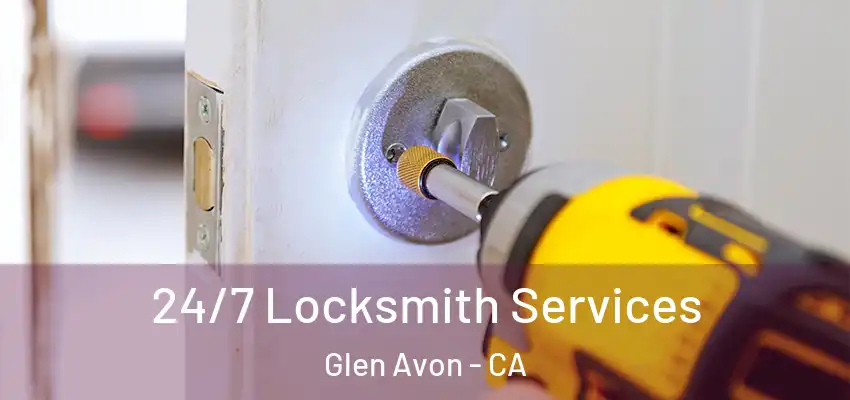 24/7 Locksmith Services Glen Avon - CA