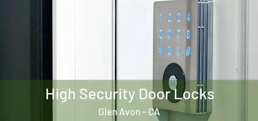 High Security Door Locks Glen Avon - CA
