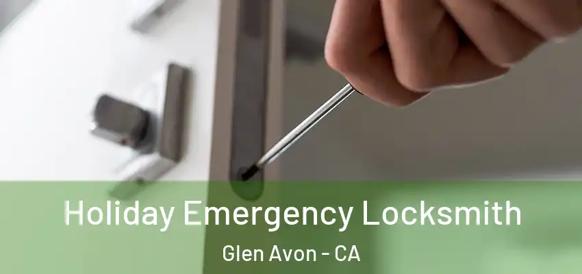  Holiday Emergency Locksmith Glen Avon - CA