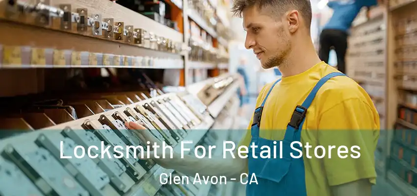  Locksmith For Retail Stores Glen Avon - CA