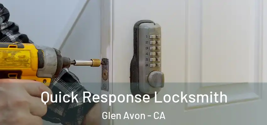 Quick Response Locksmith Glen Avon - CA