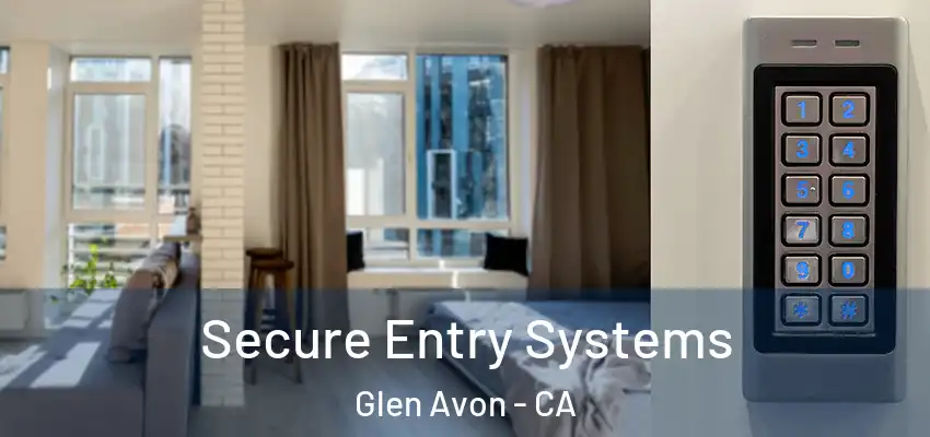  Secure Entry Systems Glen Avon - CA