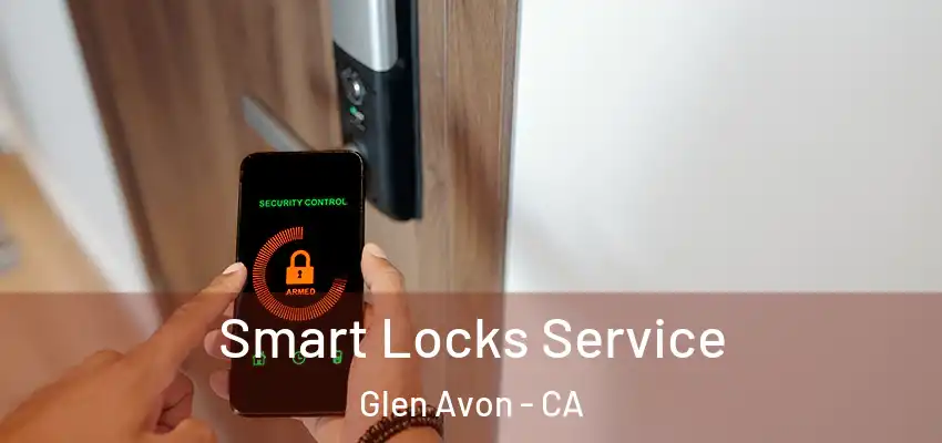  Smart Locks Service Glen Avon - CA